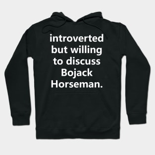 introverted but willing to discuss b.horseman Hoodie